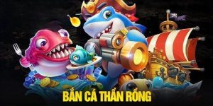 Giới thiệu vài nét nổi bật về tựa game bắn cá thần rồng