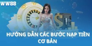 Điều kiện mà anh em cần tuân thủ khi nạp tiền WW88